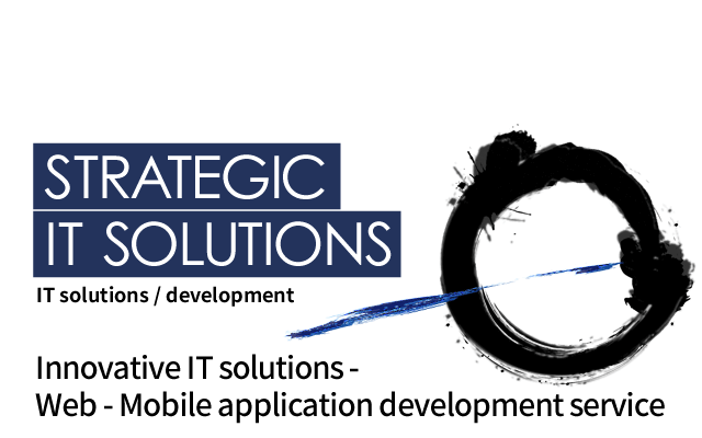 STRATEGIC IT SOLUTIONS : IT solutions / Development　Innovative IT solutions - Web - Mobile application development service